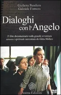 Promozione Esclusiva Dialoghi con l‘angelo. Il film documentario sulla grande avventura umana e spirituale raccontata da Gitta Mallasz. Con DVD