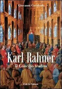 Karl Rahner. Il concilio tradito Sconto