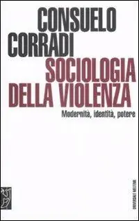 Soddisfatti O Rimborsati Sociologia della violenza. Modernità, identità, potere