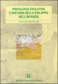 A Buon Prezzo Psicologia evolutiva e disturbi dello sviluppo nell‘infanzia