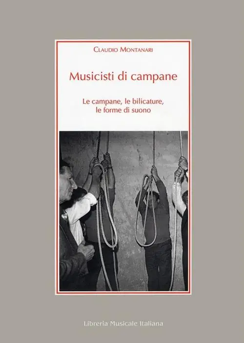 Musicisti di campane. Le campane, le bilicature, le forme di suono. Con CD Audio Scelto Dai Clienti