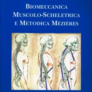 Biomeccanica muscolo-scheletrica e metodica Mézières Occasione Imperdibile