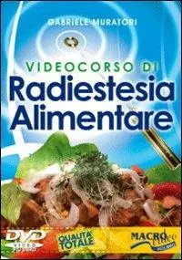 Spedito Oggi Videocorso di radiestesia alimentare. Con DVD
