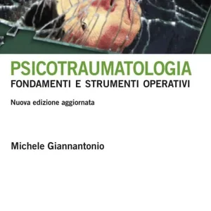 Offerta Speciale Psicotraumatologia. Fondamenti e strumenti operativi