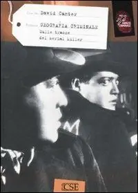 Geografia criminale. Sulle tracce del serial killer Scelto Dai Clienti