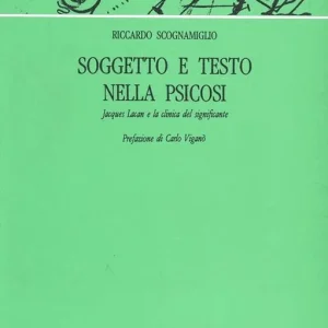 Soggetto e testo nella psicosi. Jacques Lacan e la clinica del significante Consegna Rapida