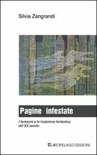 Pagine infestate. I fantasmi e la tradizione fantastica del XX secolo Non Perdere