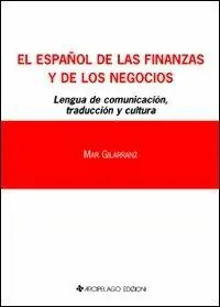 Español de las finanzas y del los negocios. Lengua de comunicación. Traducción y cultura (El). Ediz. italiana e spagnola Esclusivo