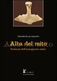 Direttamente Dal Produttore Alba del mito. Preistoria dell‘immaginario antico