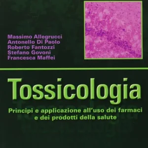 Solo Oggi Tossicologia. Principi e applicazione all‘uso dei farmaci e dei prodotti della salute