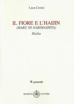 Il fiore e l‘haijin. Haru ni narimaschita. Haiku Promozione