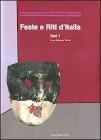 Feste e riti d‘Italia. Sud. Ediz. illustrata. Vol. 1 Esclusivo