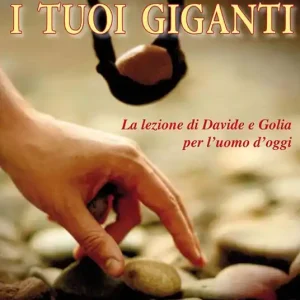 Promozione Affronta i tuoi giganti. La lezione di Davide e Golia per l‘uomo d‘oggi