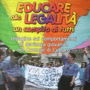 Educare alla legalità un compito di tutti. Indagine sui comportamenti di devianza giovanile nel comune di Cetraro Compra Online