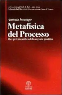 Metafisica del processo. Idee per una critica della ragione giuridica Compra Oggi Stesso