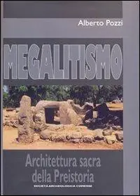 Novità Megalitismo. Architettura sacra della preistoria