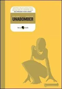 Ultime Pezzi Unabomber