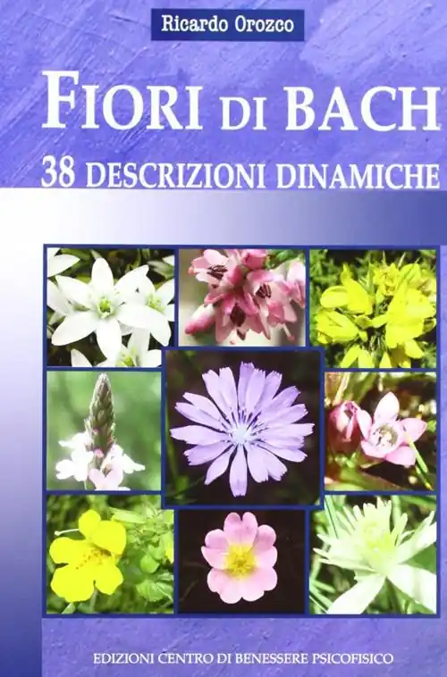 Popolare Fiori di Bach. 38 descrizioni dinamiche