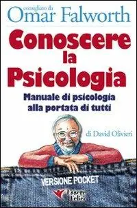 Offerta Del Giorno Conoscere la psicologia. Manuale di psicologia alla portata di tutti