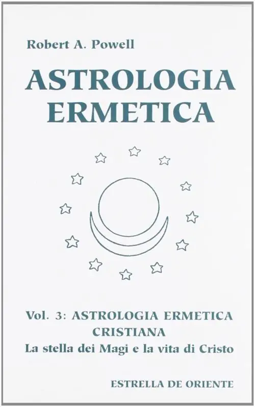 Astrologia ermetica. Vol. 3 Astrologia ermetica cristiana. La stella dei magi e la vita di Cristo Ultimissimo Modello