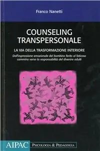 Solo Oggi Counseling transpersonale. La vita della trasformazione interiore