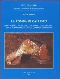 La tomba di Callisto. Appunti sugli affreschi altomedievali della cripta del Papa martire nella catacomba di Calepodio Occasione