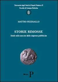 Bestseller Storie rimosse. Studi sulla nascita delle imprese pubbliche