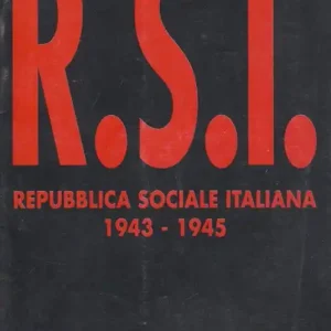 Ultime Pezzi Repubblica Sociale Italiana 1943-1945. Dai soldati della R.S.I. alle generazioni del domani