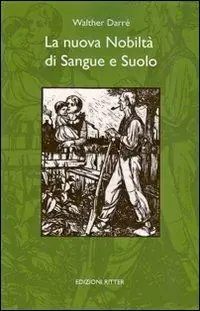 Subito Disponibile La nuova nobiltà di sangue e suolo