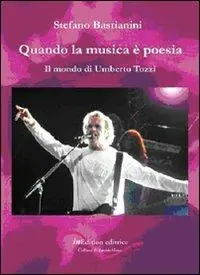 Quando la musica è poesia. Il mondo di Umberto Tozzi Offerta Lampo