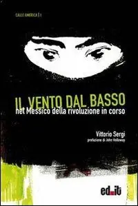 Sconto Il vento dal basso. Nel Messico della rivoluzione in corso