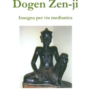 Dogen Zen-ji insegna per via medianica Acquista Ora
