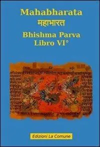 Mahabharata. Vol. 6 Bishma parva. Solo Oggi