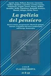 Di Tendenza La polizia del pensiero. Ricerca storica, insegnamento, libertà di opinione, internet. Le frontiere del nuovo totalitarismo nell‘Europa democratica
