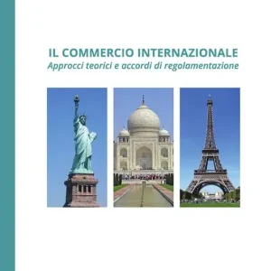 Più Venduto Il commercio internazionale. Approcci teorici e accordi di regolamentazione