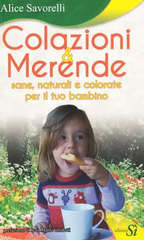 Colazioni & merende sane, naturali e colorate per il tuo bambino Prezzo Scontato