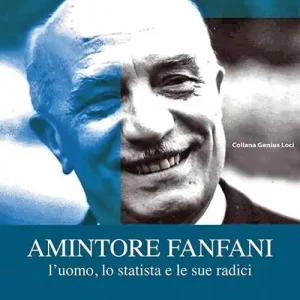 Offerta Del Giorno Amintore Fanfani. L‘uomo, lo statista e le sue radici
