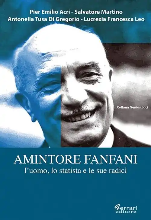 Offerta Del Giorno Amintore Fanfani. L‘uomo, lo statista e le sue radici