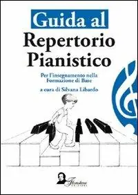 Popolare Guida al repertorio pianistico. Per l‘insegnamento della formazione di base