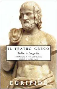 Il teatro greco. Tutte le tragedie. Ediz. integrale A Buon Prezzo
