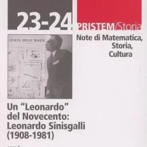 Un Leonardo del Novecento. Leonardo Sinisgalli (1908-1981) Quantità Limitata