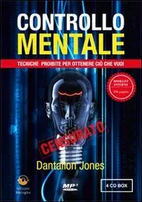 Controllo mentale. Tecniche proibite per ottenere ciò che vuoi. 4 CD Audio formato MP3 Promozione