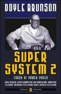 Offerta Lampo Super system 2. Corso di power poker
