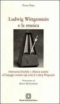 Ludwig Wittgenstein e la musica. Osservazioni filosofiche e riflessioni estetiche sul linguaggio musicale negli scritti di Ludwig Wittgenstein Offerta Limitata