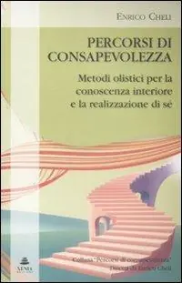Vendita Finale Percorsi di consapevolezza. Metodi olistici per la conoscenza interiore e la realizzazione di sé
