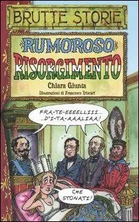 Prezzo Scontato Rumoroso Risorgimento. Ediz. illustrata
