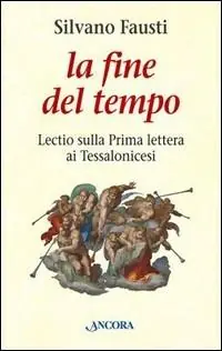Vendita Finale La fine del tempo. Lectio sulla prima lettera ai tessalonicesi