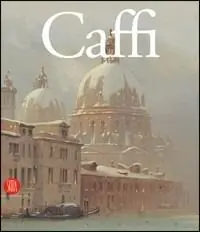 Ippolito Caffi. Luci del Mediterraneo. Ediz. illustrata Ultima Occasione