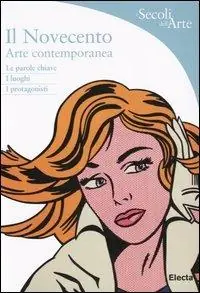 Novità Il Novecento. Arte contemporanea. Ediz. illustrata