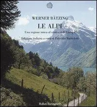 Le Alpi. Una regione unica al centro dell‘Europa Quantità Limitata